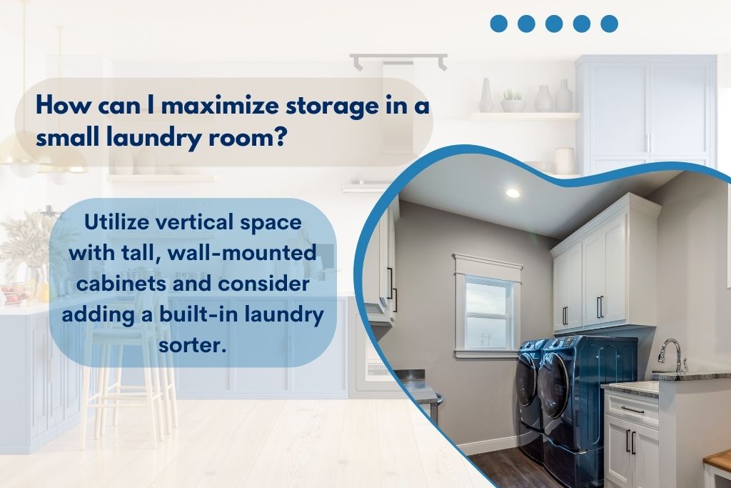 How can I maximize storage in a small laundry room?
