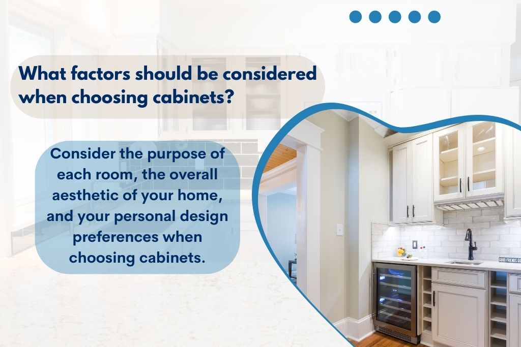 What factors should be considered when choosing cabinets?