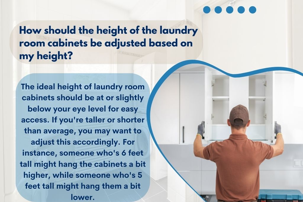 How should the height of the laundry room cabinets be adjusted based on my height?