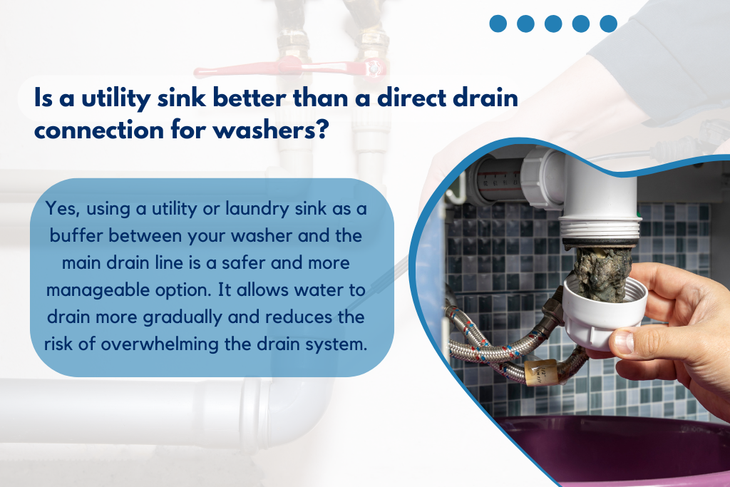 Is a utility sink better than a direct drain connection for washers?